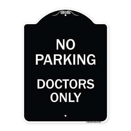 Signmission No Parking Doctors Only Heavy-Gauge Aluminum Architectural Sign, 24" x 18", BW-1824-23750 A-DES-BW-1824-23750